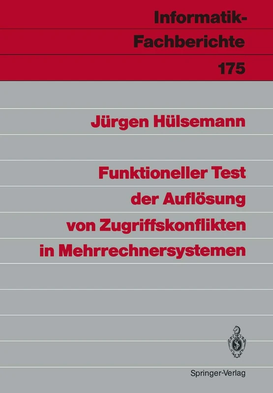 Funktioneller Test der Auflösung von Zugriffskonflikten in Mehrrechnersystemen: 175 (Informatik-Fachberichte, 175)
