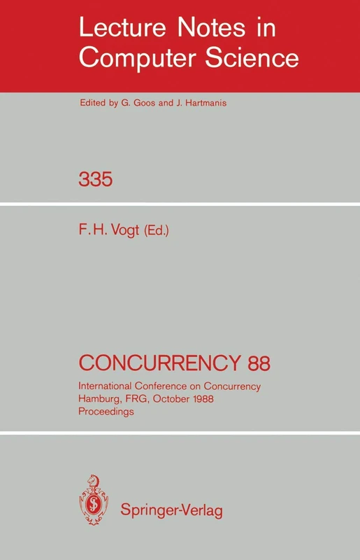 Concurrency 88: International Conference on Concurrency Hamburg, FRG, October 18-19, 1988. Proceedings: 335 (Lecture Notes in Computer Science, 335)