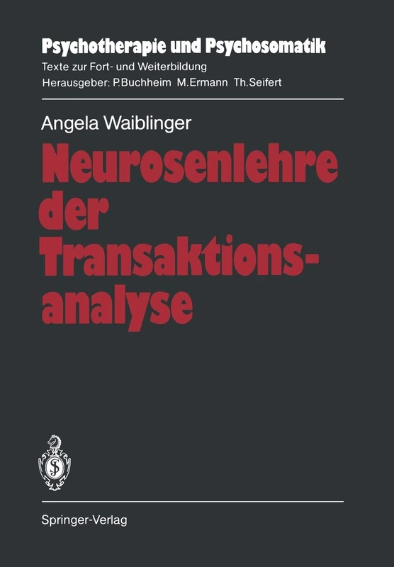 Neurosenlehre der Transaktionsanalyse (Psychotherapie und Psychosomatik)