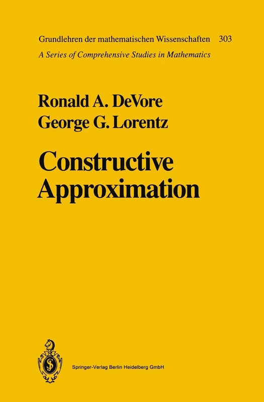 Constructive Approximation: 303 (Grundlehren der mathematischen Wissenschaften, 303)