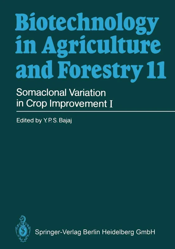 Somaclonal Variation in Crop Improvement I: 11 (Biotechnology in Agriculture and Forestry, 11)