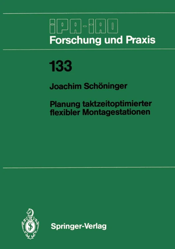 Planung taktzeitoptimierter flexibler Montagestationen: 133 (IPA-IAO - Forschung und Praxis, 133)