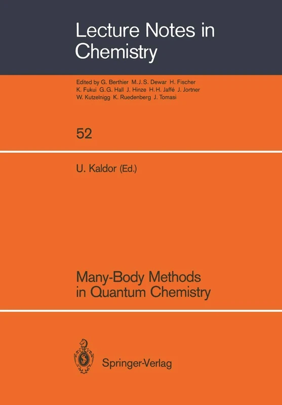 Many-Body Methods in Quantum Chemistry: Proceedings of the Symposium, Tel Aviv University 28 – 30 August 1988: 52 (Lecture Notes in Chemistry, 52)