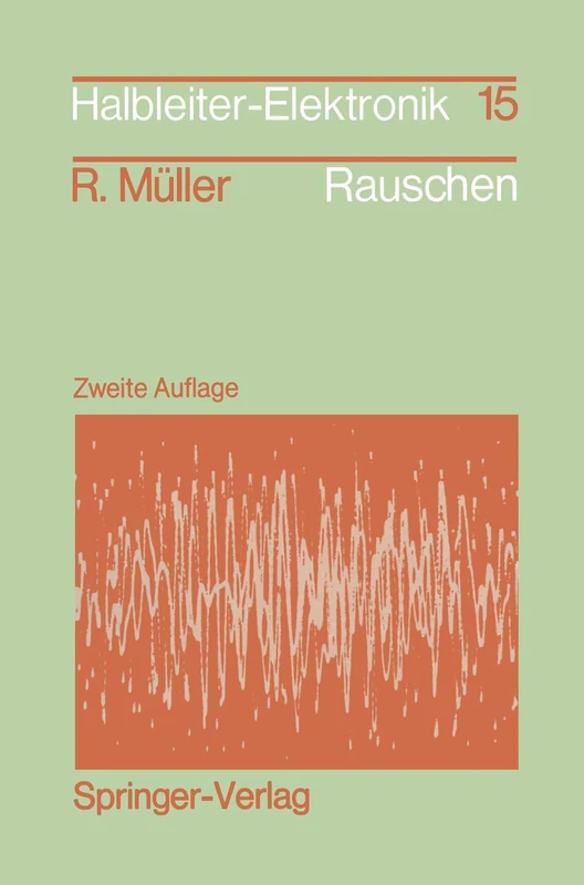 Rauschen: Zweite, überarbeitete und erweiterte Auflage: 15 (Halbleiter-Elektronik, 15)