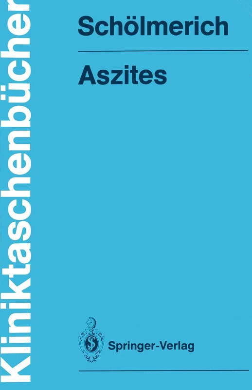Aszites: Pathophysiologie ― Diagnostik ― Therapie (Kliniktaschenbücher)