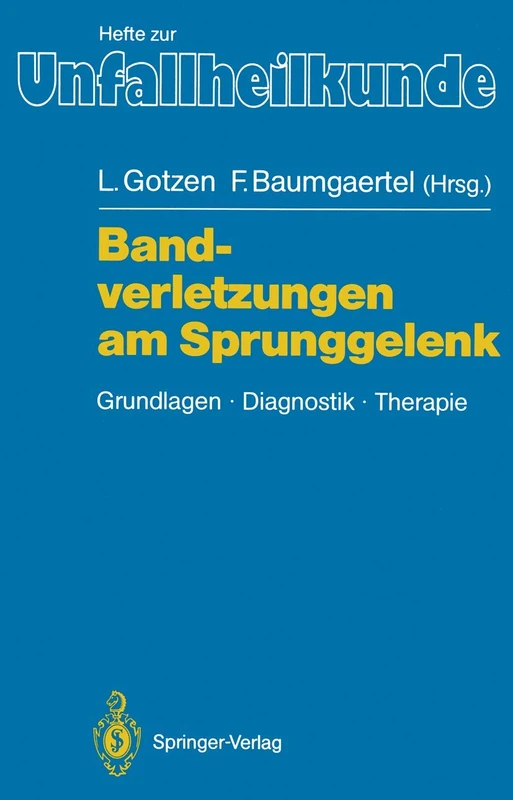 Bandverletzungen am Sprunggelenk: Grundlagen Diagnostik Therapie: 204 (Hefte zur Zeitschrift "Der Unfallchirurg", 204)