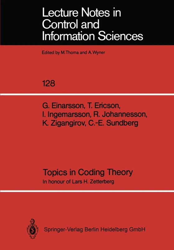 Topics in Coding Theory: In honour of Lars H. Zetterberg: 128 (Lecture Notes in Control and Information Sciences, 128)