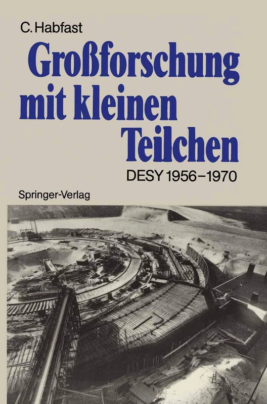 Großforschung mit kleinen Teilchen: Das Deutsche Elektronen-Synchrotron DESY 1956–1970 - Image 1