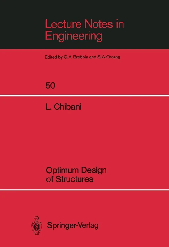 Optimum Design of Structures: With Special Reference to Alternative Loads Using Geometric Programming: 50 (Lecture Notes in Engineering, 50)