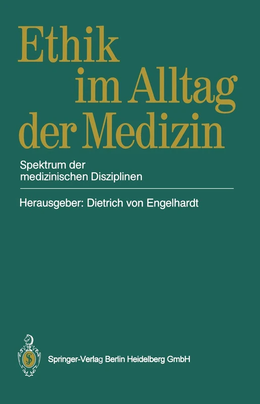 Ethik im Alltag der Medizin: Spektrum der medizinischen Disziplinen