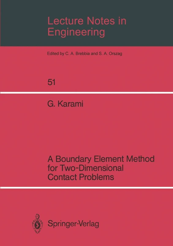 Lecture Notes in Engineering: A Boundary Element Method for Two-Dimensional Contact Problems: 51