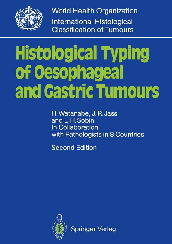 Histological Typing of Oesophageal and Gastric Tumours: In Collaboration with Pathologists in 8 Countries (WHO. World Health Organization. International Histological Classification of Tumours) - Image 1