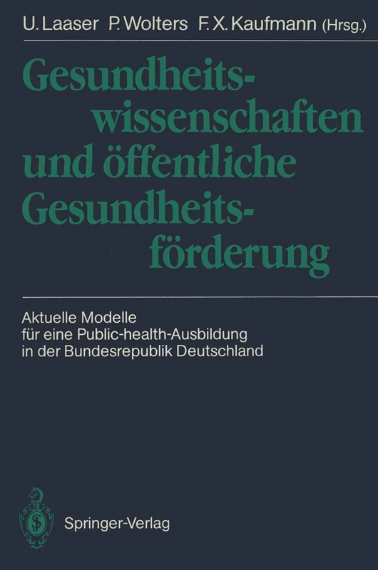 Gesundheitswissenschaften und öffentliche Gesundheitsförderung: Aktuelle Modelle für eine Public-health-Ausbildung in der Bundesrepublik Deutschland