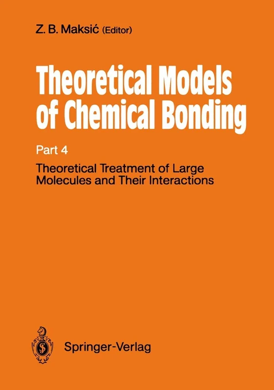 Theoretical Treatment of Large Molecules and Their Interactions: Part 4 Theoretical Models of Chemical Bonding: 139 (Boston Studies in the Philosophy and History of Science, 139)