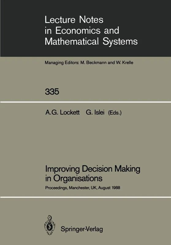 Improving Decision Making in Organisations: Proceedings of the Eighth International Conference on Multiple Criteria Decision Making Held at Manchester ... in Economics and Mathematical Systems, 335)
