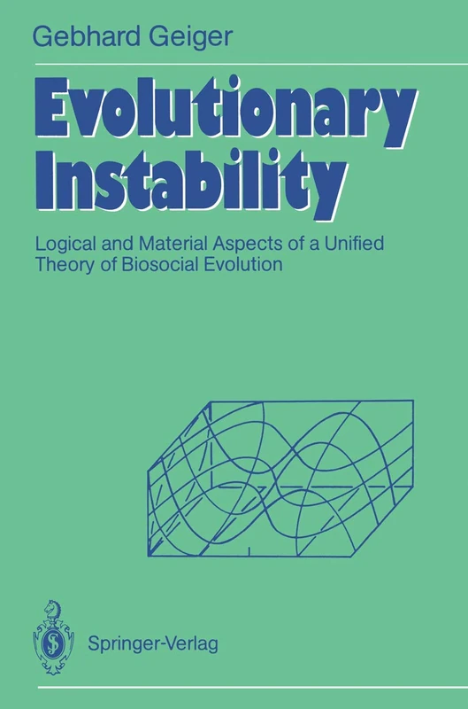 Evolutionary Instability: Logical and Material Aspects of a Unified Theory of Biosocial Evolution