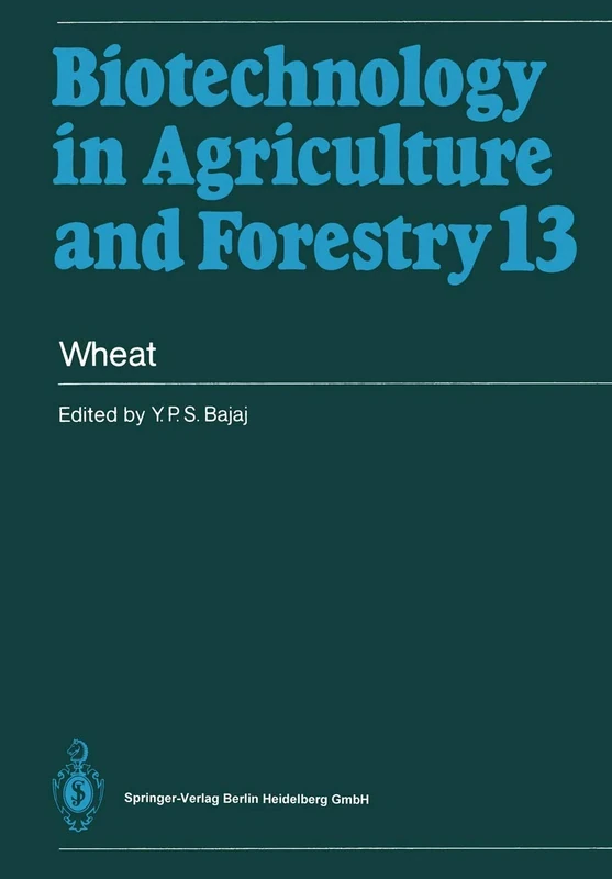 Wheat: 13 (Biotechnology in Agriculture and Forestry, 13)