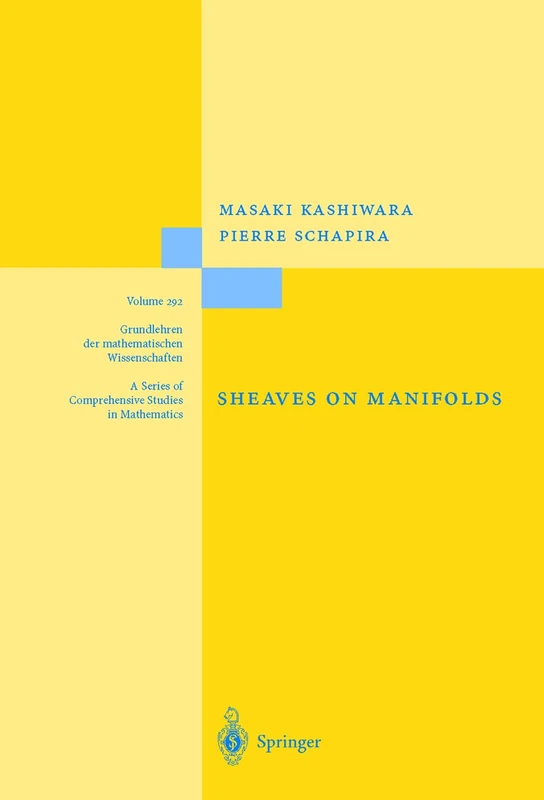 Sheaves on Manifolds: With a Short History. «Les débuts de la théorie des faisceaux». By Christian Houzel: 292 (Grundlehren der mathematischen Wissenschaften, 292)