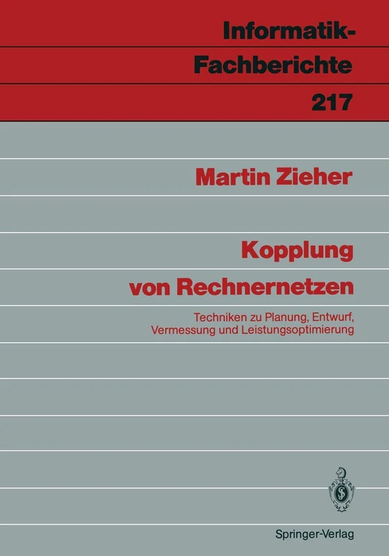 Kopplung von Rechnernetzen: Techniken zu Planung, Entwurf, Vermessung und Leistungsoptimierung: 217 (Informatik-Fachberichte, 217)