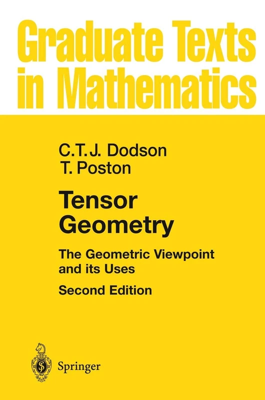 Tensor Geometry: The Geometric Viewpoint and its Uses: 130 (Graduate Texts in Mathematics, 130)