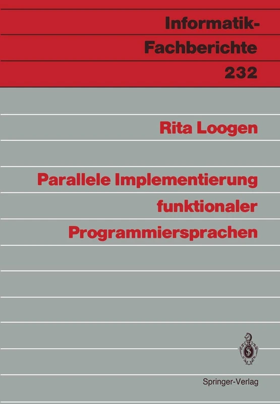 Parallele Implementierung funktionaler Programmiersprachen: 232 (Informatik-Fachberichte, 232)