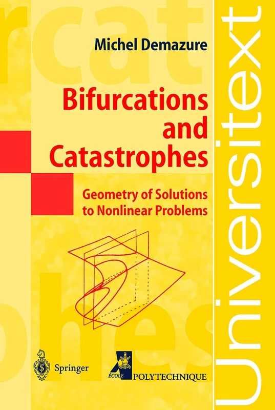 Bifurcations and Catastrophes: Geometry of Solutions to Nonlinear Problems (Universitext)