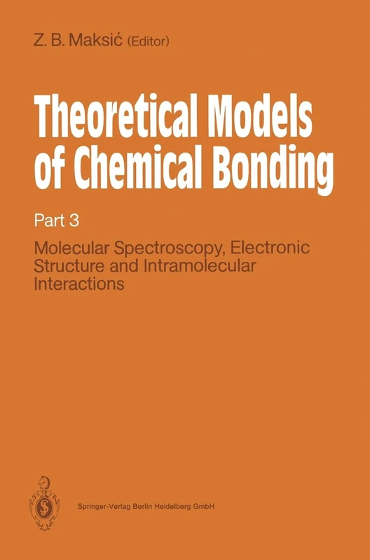 Molecular Spectroscopy, Electronic Structure and Intramolecular Interactions (Pt. 3) (Theoretical Models of Chemical Bonding)