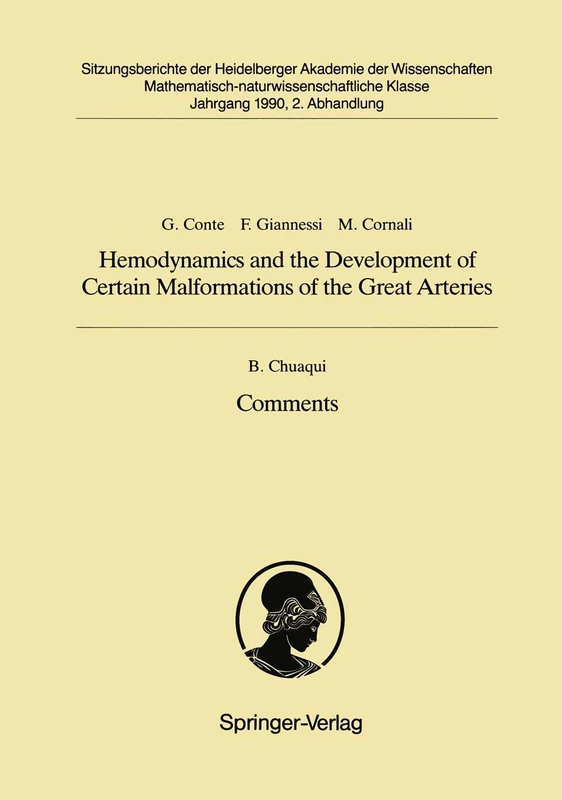 Hemodynamics and the Development of Certain Malformations of the Great Arteries. Comment: Vorgelegt in der Sitzung vom 18. November 1989 von Wilhelm ... Akademie der Wissenschaften, 1990 / 2)