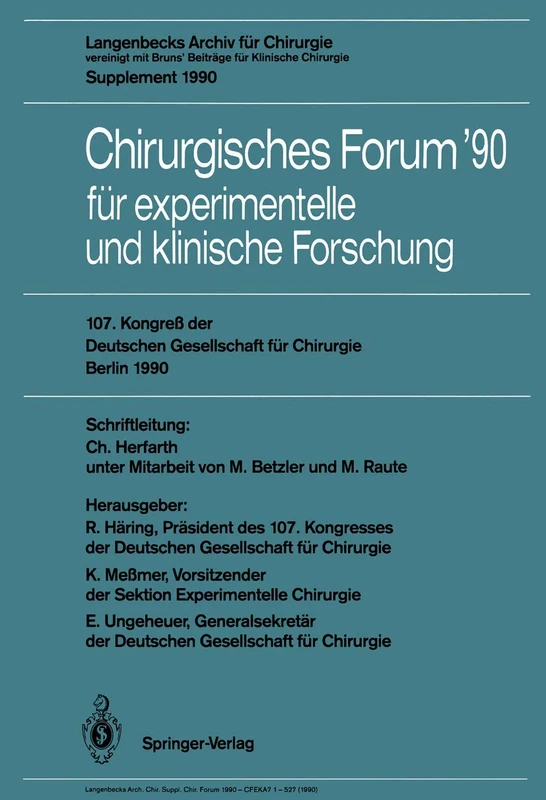 107. Kongreß der Deutschen Gesellschaft für Chirurgie Berlin, 17.–21. April 1990: Langenbecks Archiv für Chirurgie vereinigt mit Bruns’ Beiträge für Klinische Chirurgie Supplement 1990: 90 - Image 1