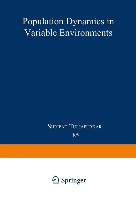 Population Dynamics in Variable Environments: 85 (Lecture Notes in Biomathematics, 85)