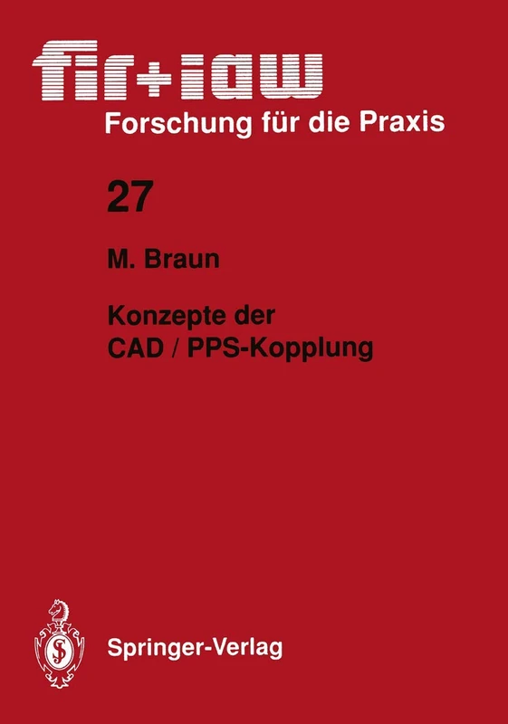 Konzepte der CAD / PPS-Kopplung: 27 (fir+iaw Forschung für die Praxis, 27)