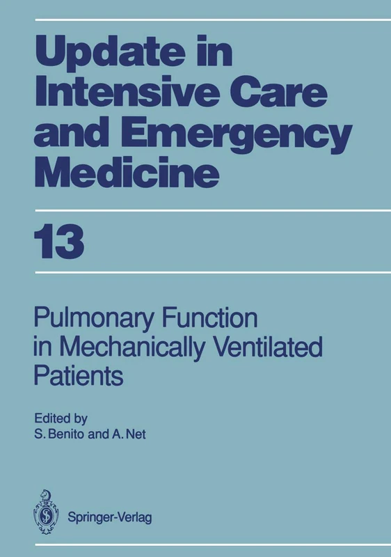 Pulmonary Function in Mechanically Ventilated Patients: 13 (Update in Intensive Care and Emergency Medicine, 13)