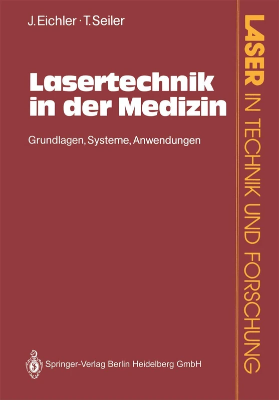Lasertechnik in der Medizin: Grundlagen·Systeme·Anwendungen (Laser in Technik und Forschung)