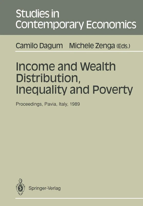 Income and Wealth Distribution, Inequality and Poverty: Proceedings of the Second International Conference on Income Distribution by Size: Generation, ... 1989 (Studies in Contemporary Economics)