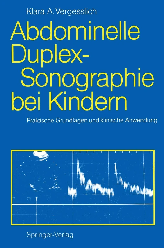 Abdominelle Duplex-Sonographie bei Kindern: Praktische Grundlagen und klinische Anwendung
