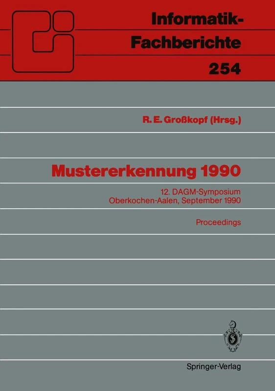 Mustererkennung 1990: 12. DAGM-Symposium Oberkochen-Aalen, 24.–26. September 1990. Proceedings: 254 (Informatik-Fachberichte, 254) - Image 1