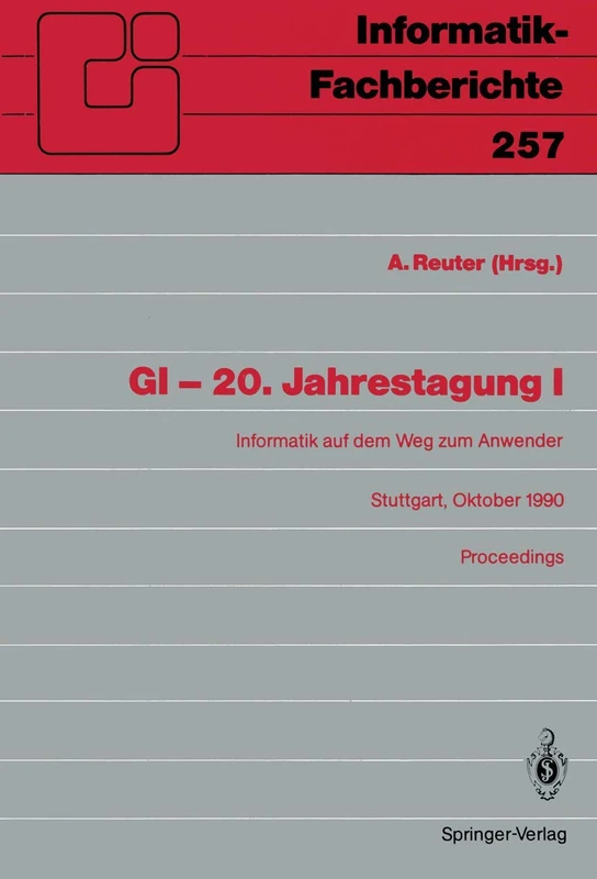 GI - 20. Jahrestagung I: Informatik auf dem Weg zum Anwender: 257 (Informatik-Fachberichte, 257) - Image 1