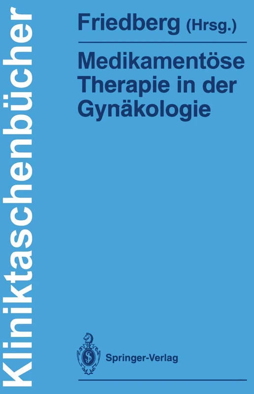 Medikamentöse Therapie in der Gynäkologie (Kliniktaschenbücher)