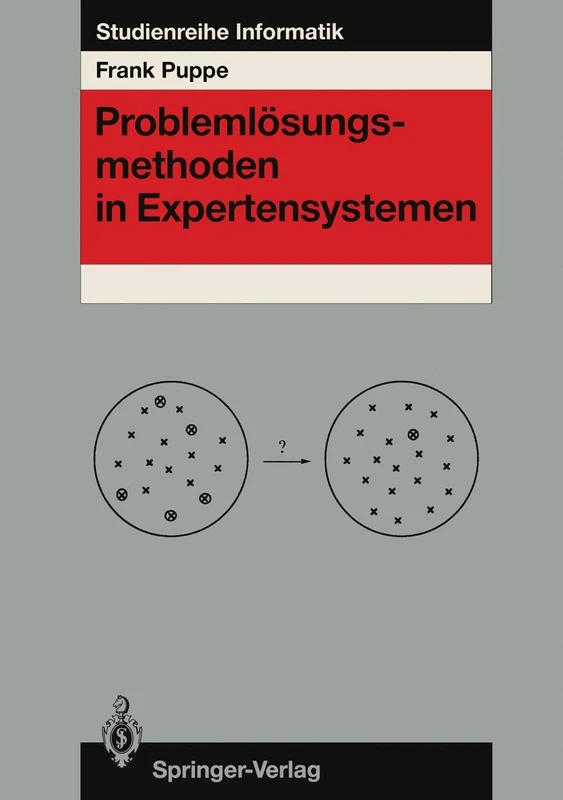 Problemlösungsmethoden in Expertensystemen (Studienreihe Informatik)