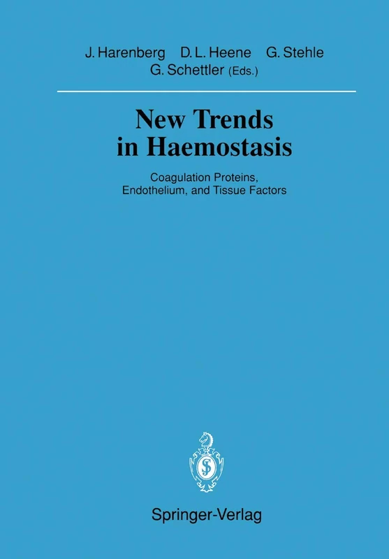 New Trends in Haemostasis: Coagulation Proteins, Endothelium, and Tissue Factors: 1990 / 1990/3 (Sitzungsberichte der Heidelberger Akademie der Wissenschaften, 1990 / 1990/3)