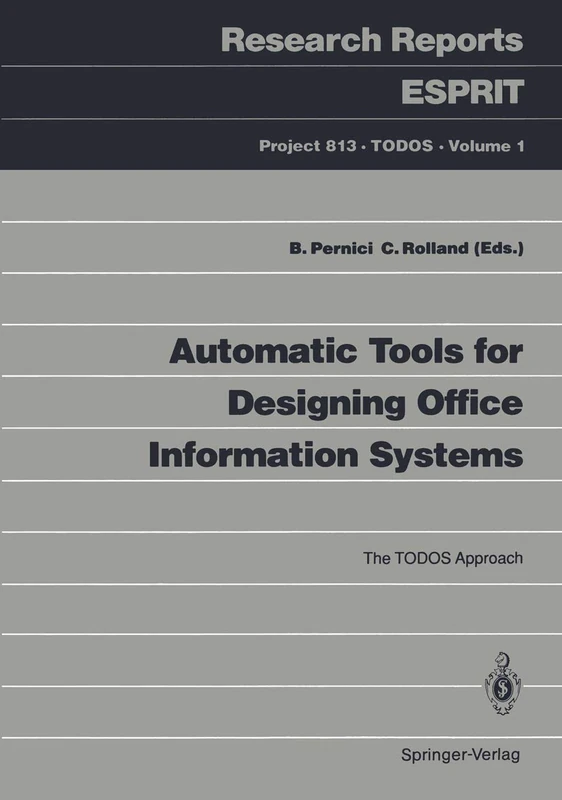 Automatic Tools for Designing Office Information Systems: The TODOS Approach: 1 (Research Reports Esprit, 1) - Image 1