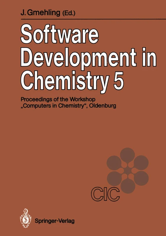 Software Development in Chemistry 5: Proceedings of the 5th Workshop “Computers in Chemistry Oldenburg, November 21–23, 1990