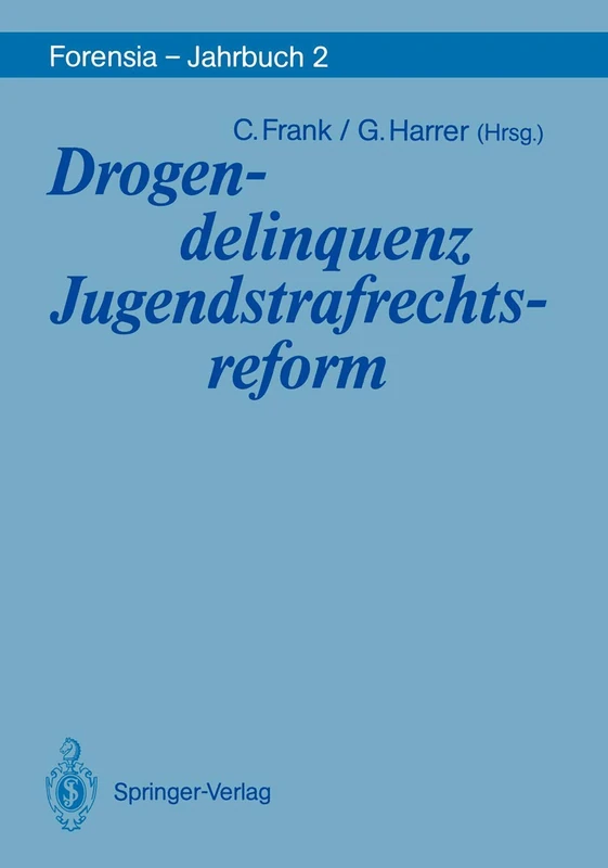 Drogendelinquenz Jugendstrafrechtsreform: 2 (Forensia - Jahrbuch, 2)