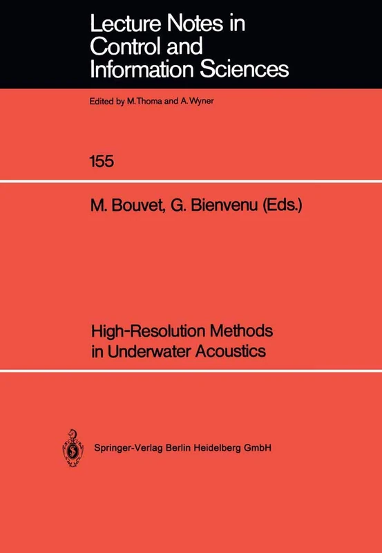 High-Resolution Methods in Underwater Acoustics: 155 (Lecture Notes in Control and Information Sciences, 155)