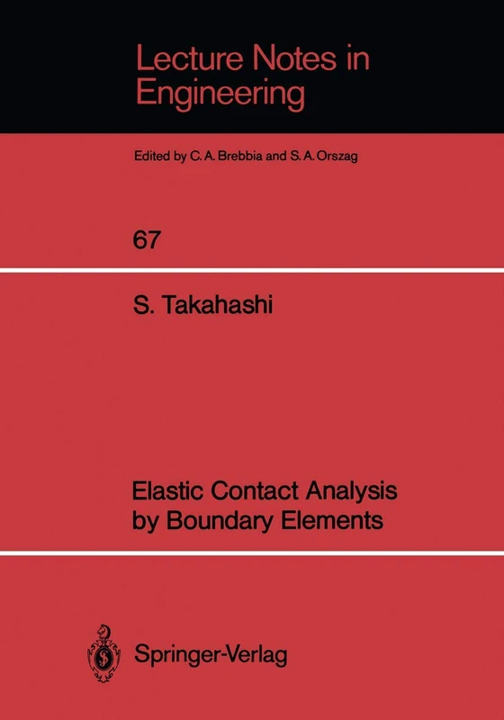 Elastic Contact Analysis by Boundary Elements: 67 (Lecture Notes in Engineering, 67)