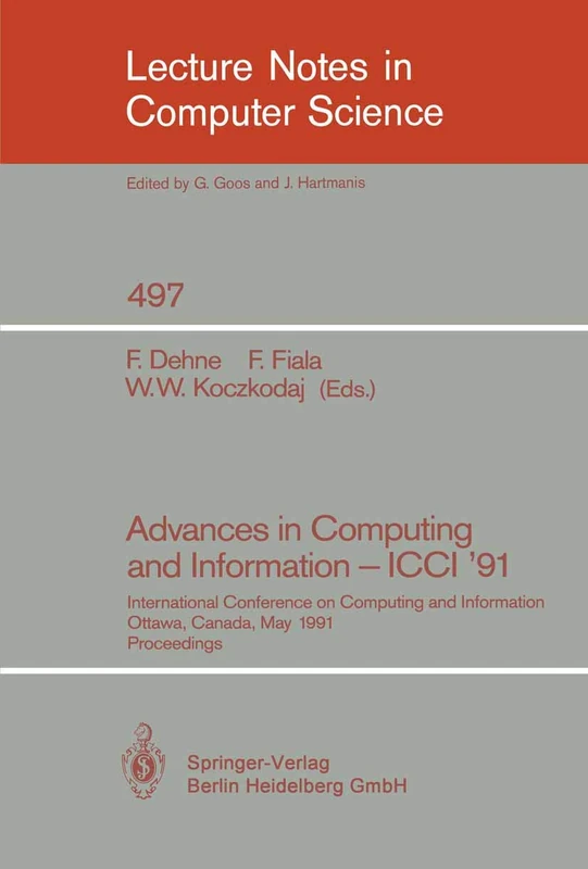 Advances in Computing and Information - ICCI '91: International Conference on Computing and Information, Ottawa, Canada, May 27-29, 1991. Proceedings: 497 (Lecture Notes in Computer Science, 497)
