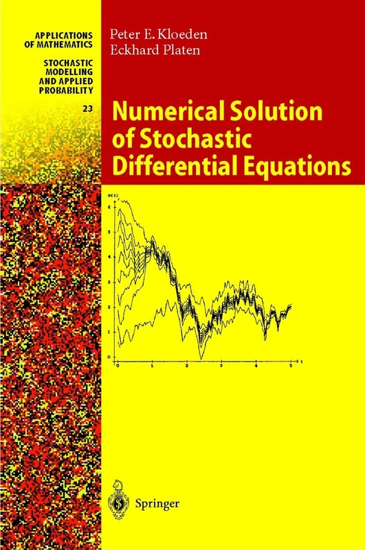 Numerical Solution of Stochastic Differential Equations: 23 (Stochastic Modelling and Applied Probability, 23)