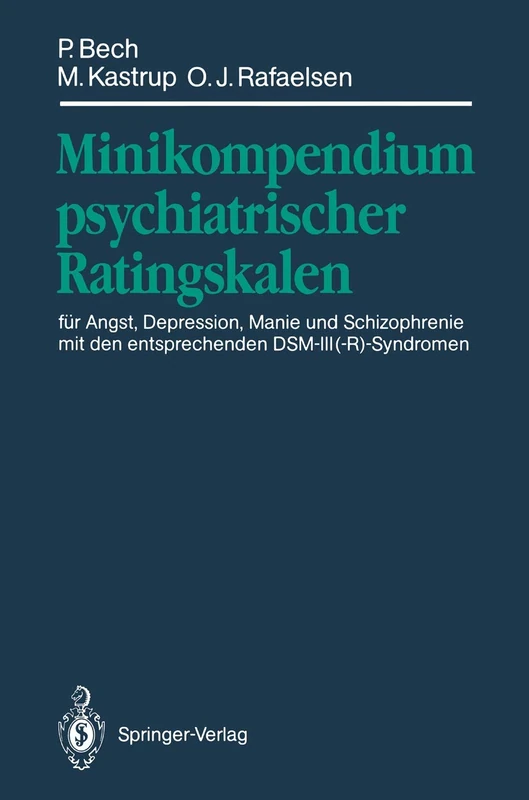 Minikompendium psychiatrischer Ratingskalen: für Angst, Depression, Manie und Schizophrenie mit den entsprechenden DSM-III(-R)-Syndromen