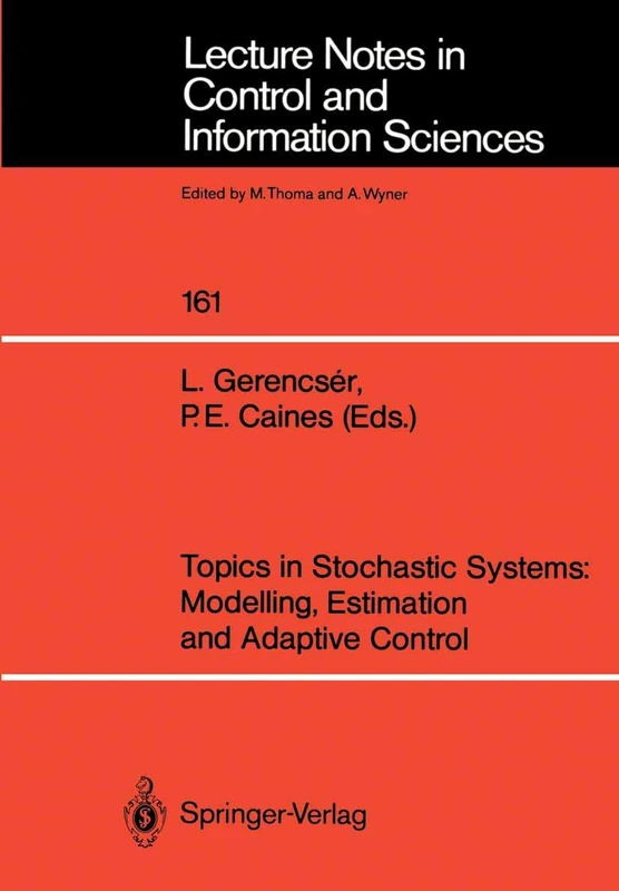 Topics in Stochastic Systems: Modelling, Estimation and Adaptive Control: 161 (Lecture Notes in Control and Information Sciences, 161)