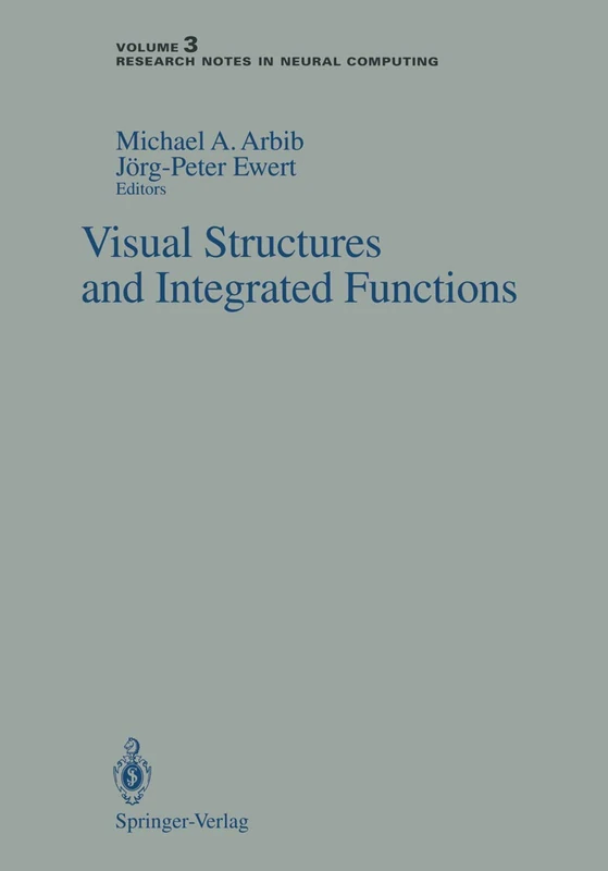 Visual Structures and Integrated Functions: 3 (Research Notes in Neural Computing, 3)